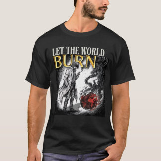 LAAT DE WERELD VERBRANDEN T-SHIRT