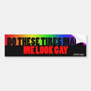 Laat deze banden me homo lijken? bumpersticker