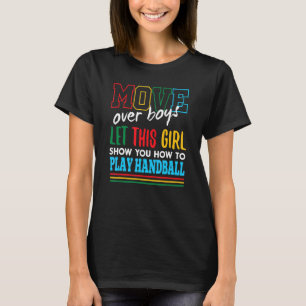 Laat deze meid je laten zien hoe je handbal speelt t-shirt