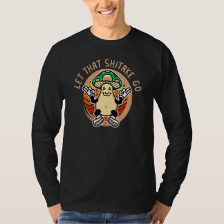 Laat die shiitake gaan paddenstoel retro  t-shirt