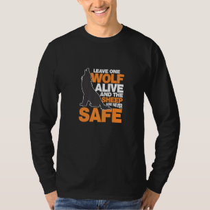 Laat één wolf in leven en de schapen zijn nooit ve t-shirt
