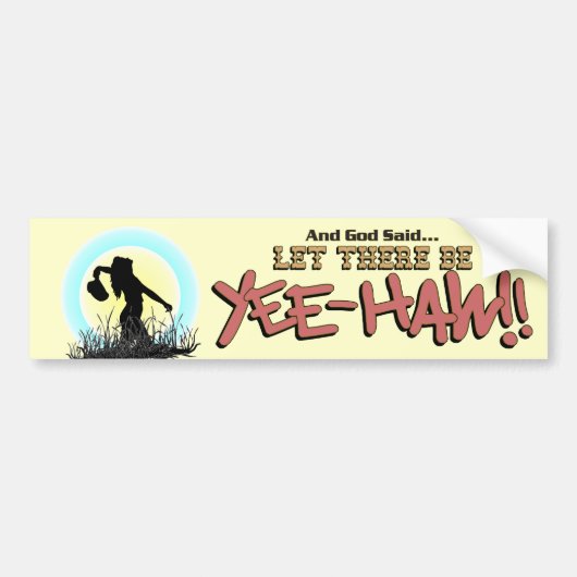 Laat er YEE-HAW zijn!! * Bumpersticker (Voorkant)