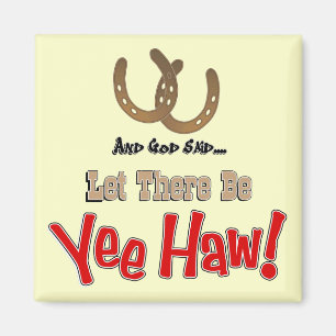 Laat er Yeehaw Magneten zijn