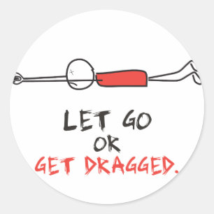 LAAT GAAN OF KRIJGEN OPGESTELD RONDE STICKER