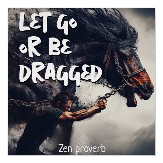 "Laat gaan of worden gesleept" en krachtig paard Perfect Poster (Voorkant)