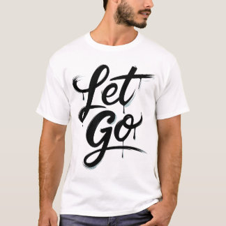 Laat gaan t-shirt