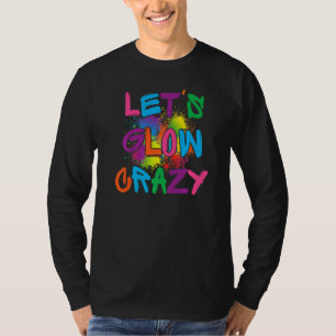 Laat Glow Crazy Glow party Verf Splatter Birthday T-shirt