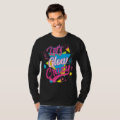 Laat Glow Crazy Party 80s Retro Costume G T-shirt (Voorkant volledig)