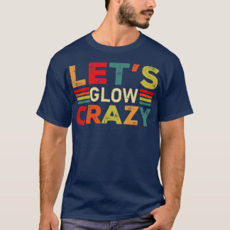Laat Glow Crazy Party Retro Neon 80s Rave Color11 T-shirt