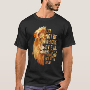 Laat God in mijn hart niet overwinnen door kwade L T-shirt