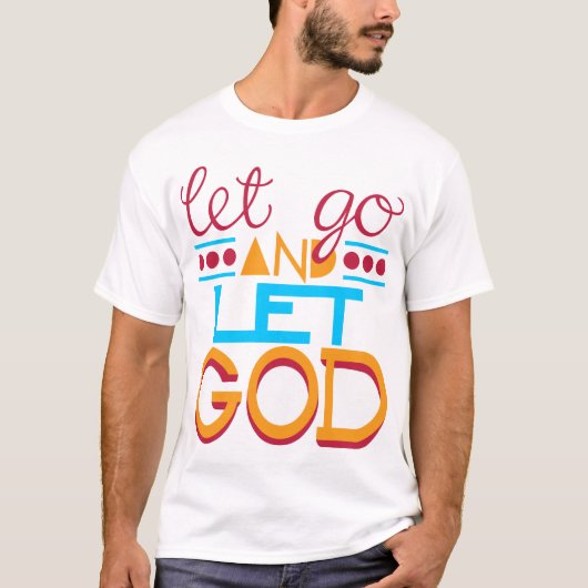 Laat GOD los T-shirt (Voorkant)