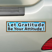 LAAT GRATITUDE UW ATTITUDE BUMPERSTICKER ZIJN (Op auto)