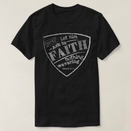 Laat hem in vertrouwen vragen, James 1:5-6 T-Shirt