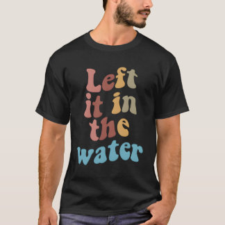Laat het achter in het waterzakje t-shirt