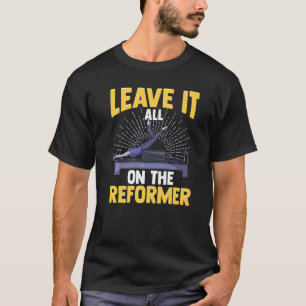 Laat het allemaal achter op de Reformer Gym Pilat T-shirt