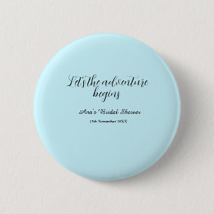 laat het avontuur beginnen bruidsdouche voeg naam  ronde button 5,7 cm