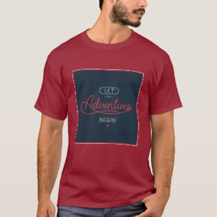 Laat het avontuur beginnen t-shirt