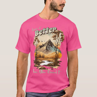 Laat het beter dan je vond het wandelen of kampere t-shirt