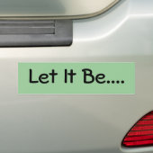 Laat het.... bumpersticker (Op auto)