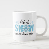 Laat het ergens anders sneeuwen - grappig winteron extra grote beker (Rechts)