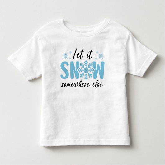 Laat het ergens anders sneeuwen - grappig winteron kinder shirts (Voorkant)