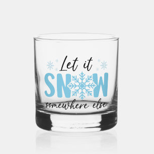 Laat het ergens anders sneeuwen - grappig winteron whisky glas
