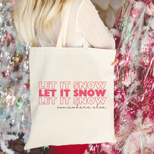 Laat het ergens anders sneeuwen | Pink Funny Chris Tote Bag