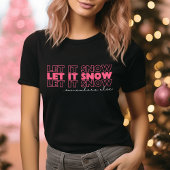 Laat het ergens anders sneeuwen Pink Funny Christm T-shirt