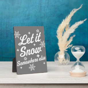 Laat het ergens sneeuwen, Else Funny Sarcastic Ugl Fotoplaat