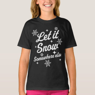 Laat het ergens sneeuwen, Else Funny Sarcastic Ugl T-shirt