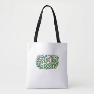 Laat het groen zijn – Eco Natuur Typography T-shir Draagtas