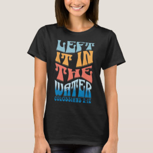 LAAT HET IN HET WATERKUNDIGE Christelijk Bapt 212 T-shirt