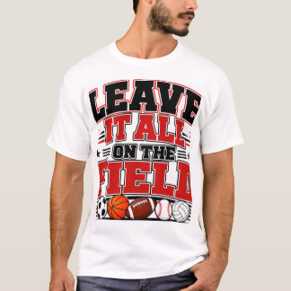 Laat het op het veld t-shirt