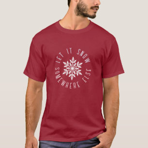 Laat het sneeuwen ergens anders Grappige vakantie T-shirt