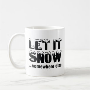 Laat het sneeuwen... ergens anders. koffiemok