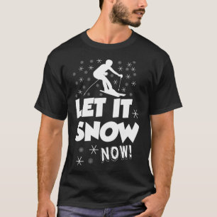Laat het sneeuwen nu sneeuwskiën sport t-shirt