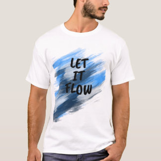 Laat het stromen penseelstreek t-shirt