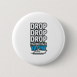 Laat het vallen alsof het een jacht is Grappig jac Ronde Button 5,7 Cm