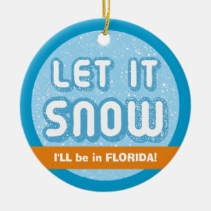 LAAT HET WETEN DAT ik in Florida zal zijn! Floridi Keramisch Ornament
