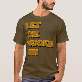 Laat het Wookie Win T-shirt