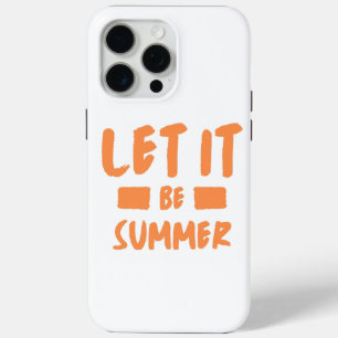 Laat het zomer zijn iPhone 15 pro max hoesje