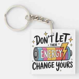 ⚡ Laat hun energie de jouwe niet veranderen Sleutelhanger