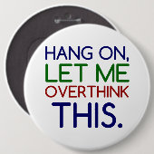 LAAT IK DIT OVERDENKEN RONDE BUTTON 6,0 CM (Voorkant /achterkant)