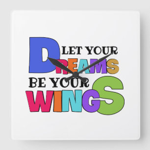 Laat je dromen je vleugels zijn inspirerend quote vierkante klok