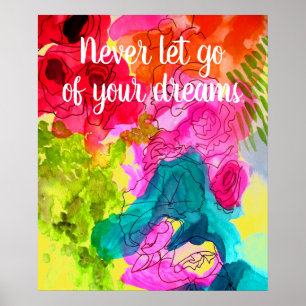 Laat je dromen nooit inspirerend citaat los poster