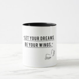 Laat je droom je vleugels zijn - Inspirerend koffi Mok