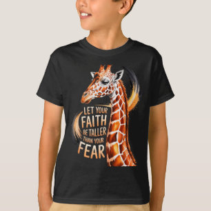 Laat je geloof groter zijn dan je angst Giraffe Ch T-shirt