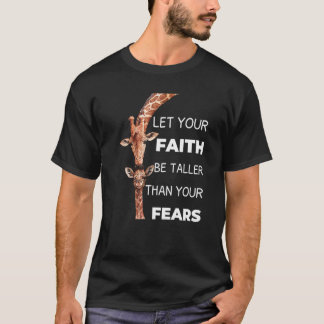 Laat je geloof groter zijn dan je angsten Giraffe  T-shirt