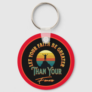 Laat je geloof groter zijn dan je angsten sleutelhanger