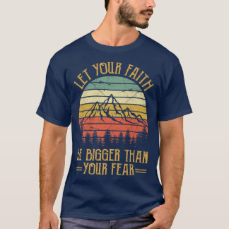Laat je geloof groter zijn dan je hemd vol angst t-shirt